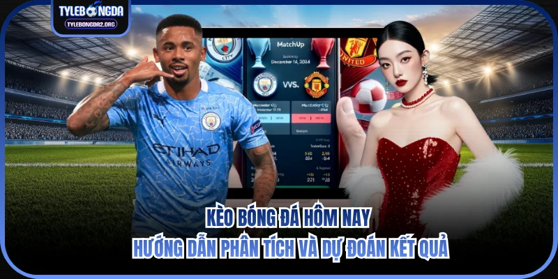 Kèo bóng đá hôm nay