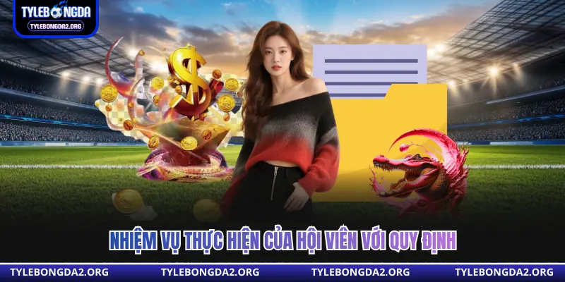 Nhiệm vụ thực hiện của hội viên với quy định