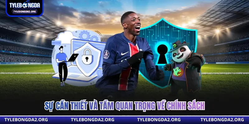 Sự cần thiết và tầm quan trọng về chính sách 
